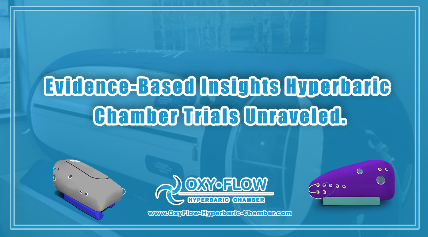 Evidence-Based Insights | Hyperbaric Chamber Trials Unraveled.