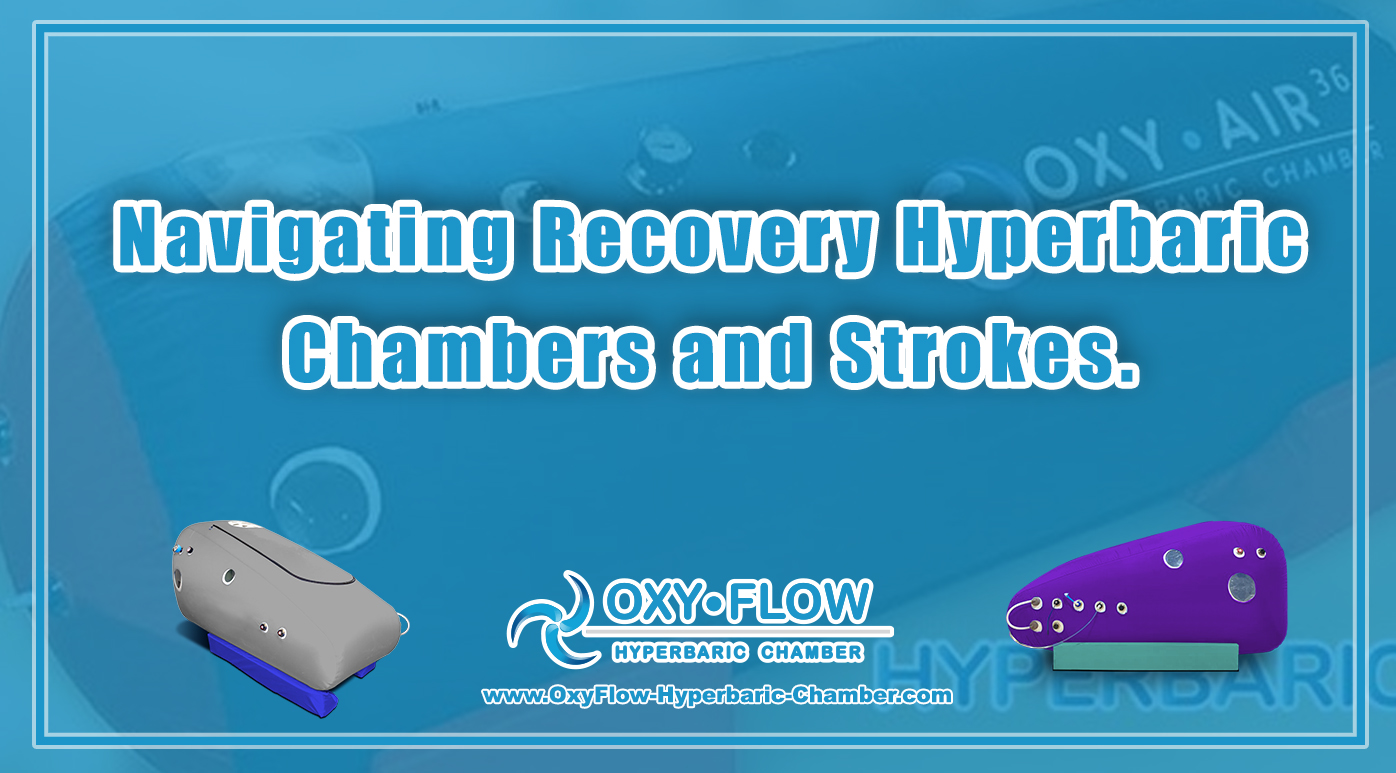 Navigating Recovery | Hyperbaric Chambers and Strokes.